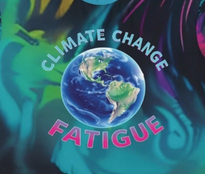 Colorful tye dye style CLIMATE CHANGE FATIGUE T-shirt Shirt
