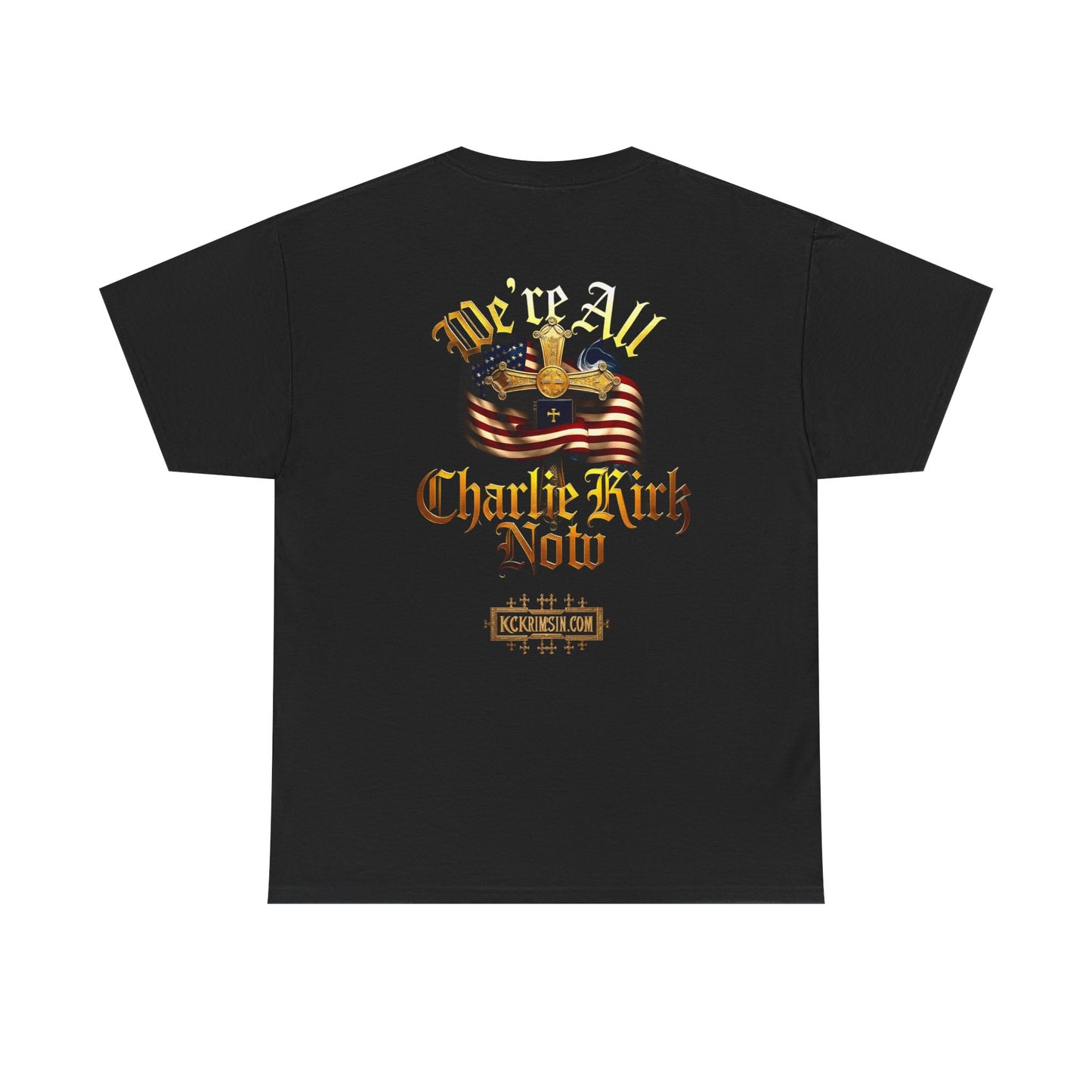 ☆We Are ALL Charlie Kirk NOW☆ Double Sided Patriotic Tribute Tee