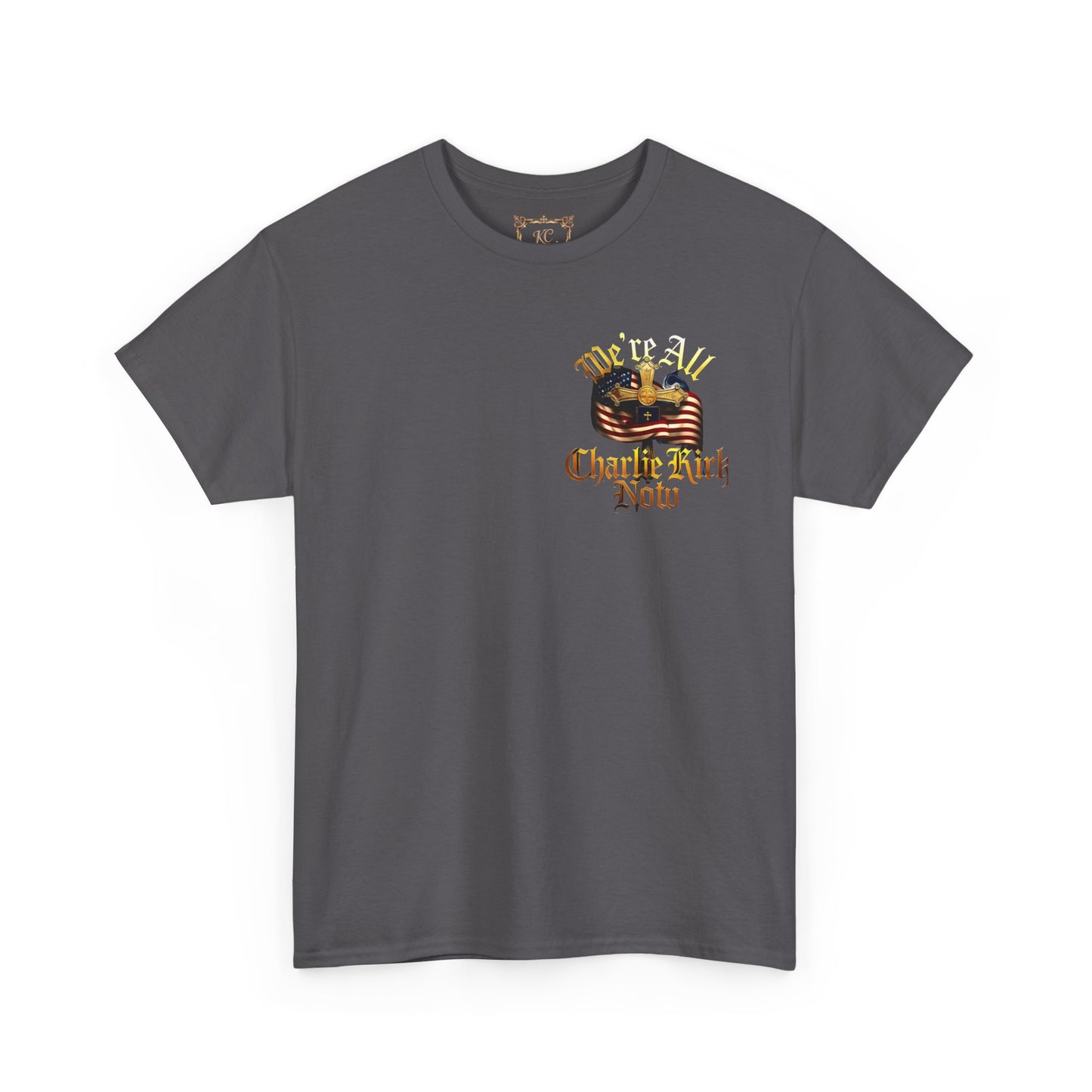 ☆We Are ALL Charlie Kirk NOW☆ Double Sided Patriotic Tribute Tee