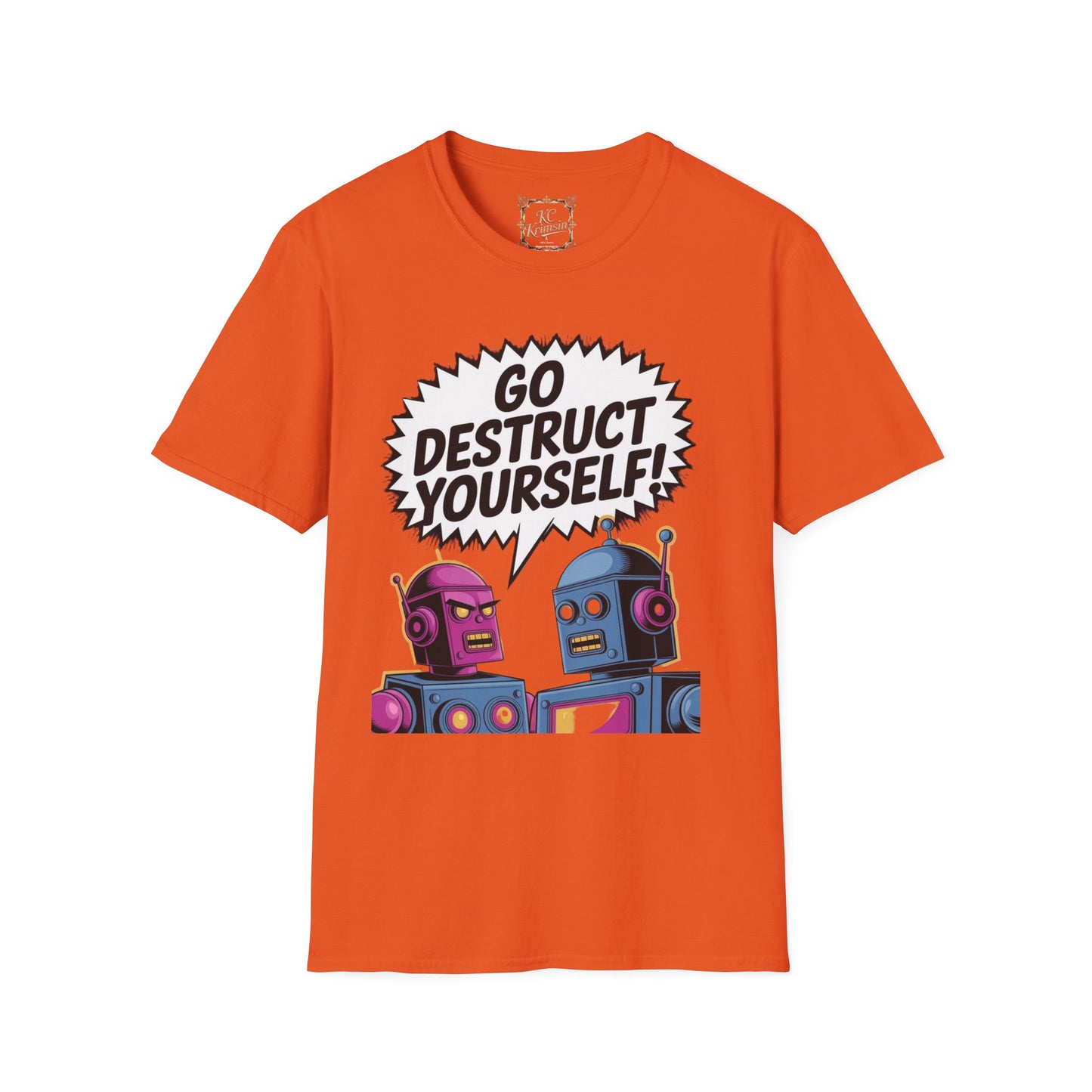 GO DESTRUCT YOURSELF robot tee, Unisex Softstyle T-Shirt