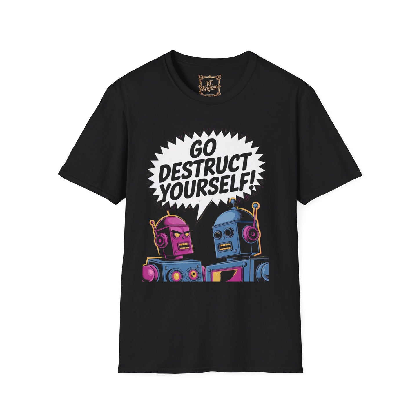 GO DESTRUCT YOURSELF robot tee, Unisex Softstyle T-Shirt