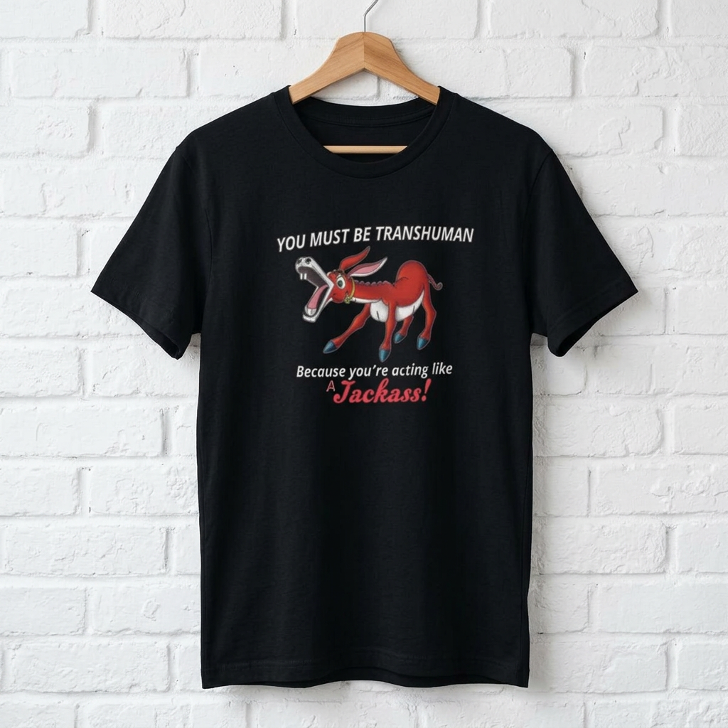 Trans.Human 'Acting Like a JACKASS' Tee — Funny Braying Donkey Graphic