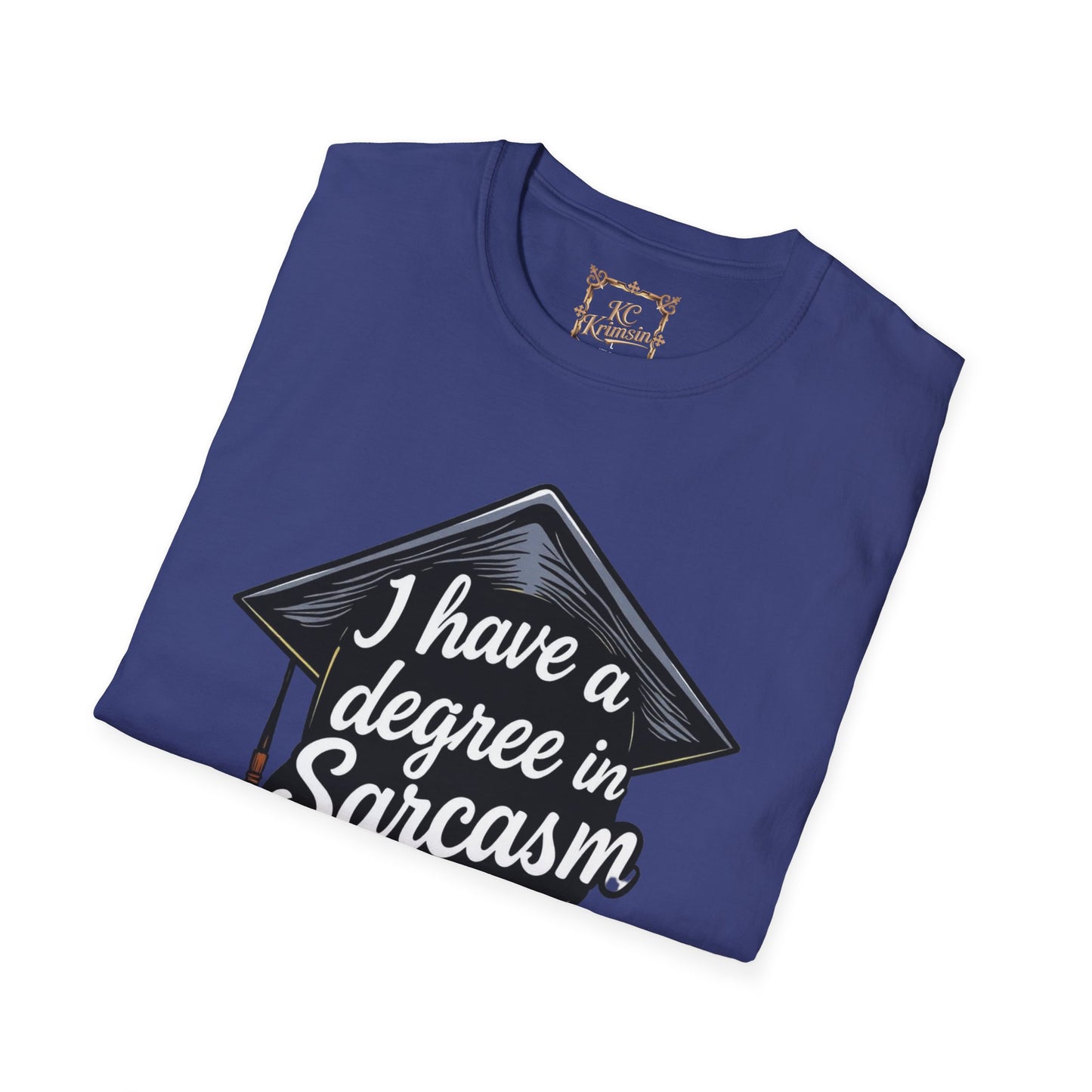 "I have a degree in Sarcasm" tee, Unisex Softstyle T-Shirt