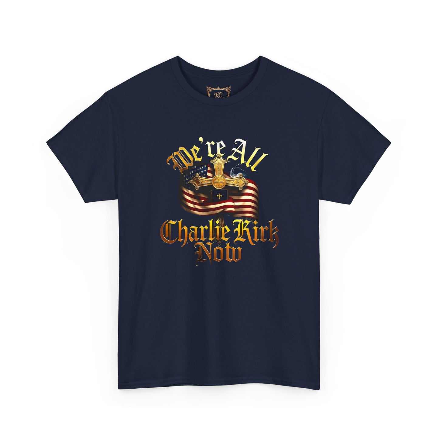 ☆We are ALL Charlie Kirk NOW☆ Patriotic Tribute Tee