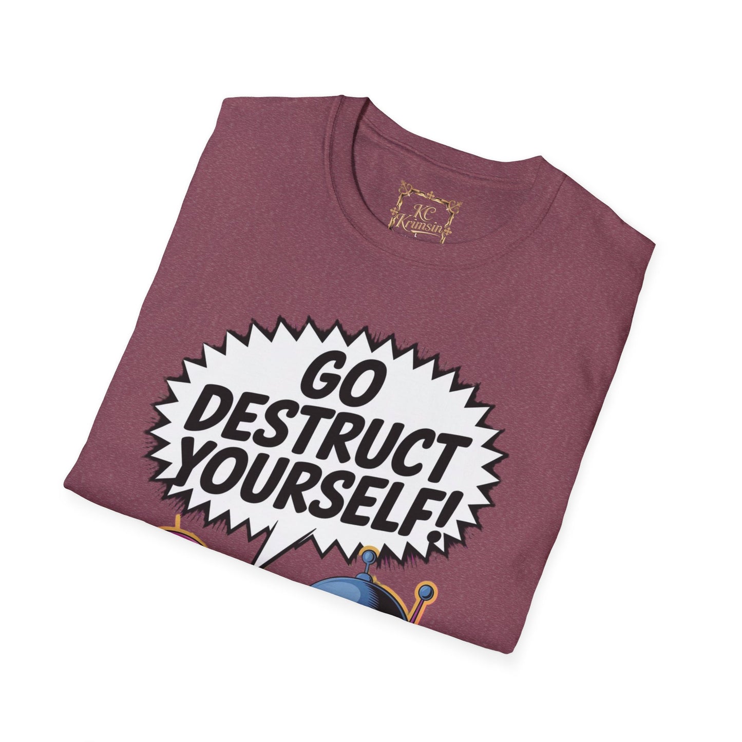 GO DESTRUCT YOURSELF robot tee, Unisex Softstyle T-Shirt