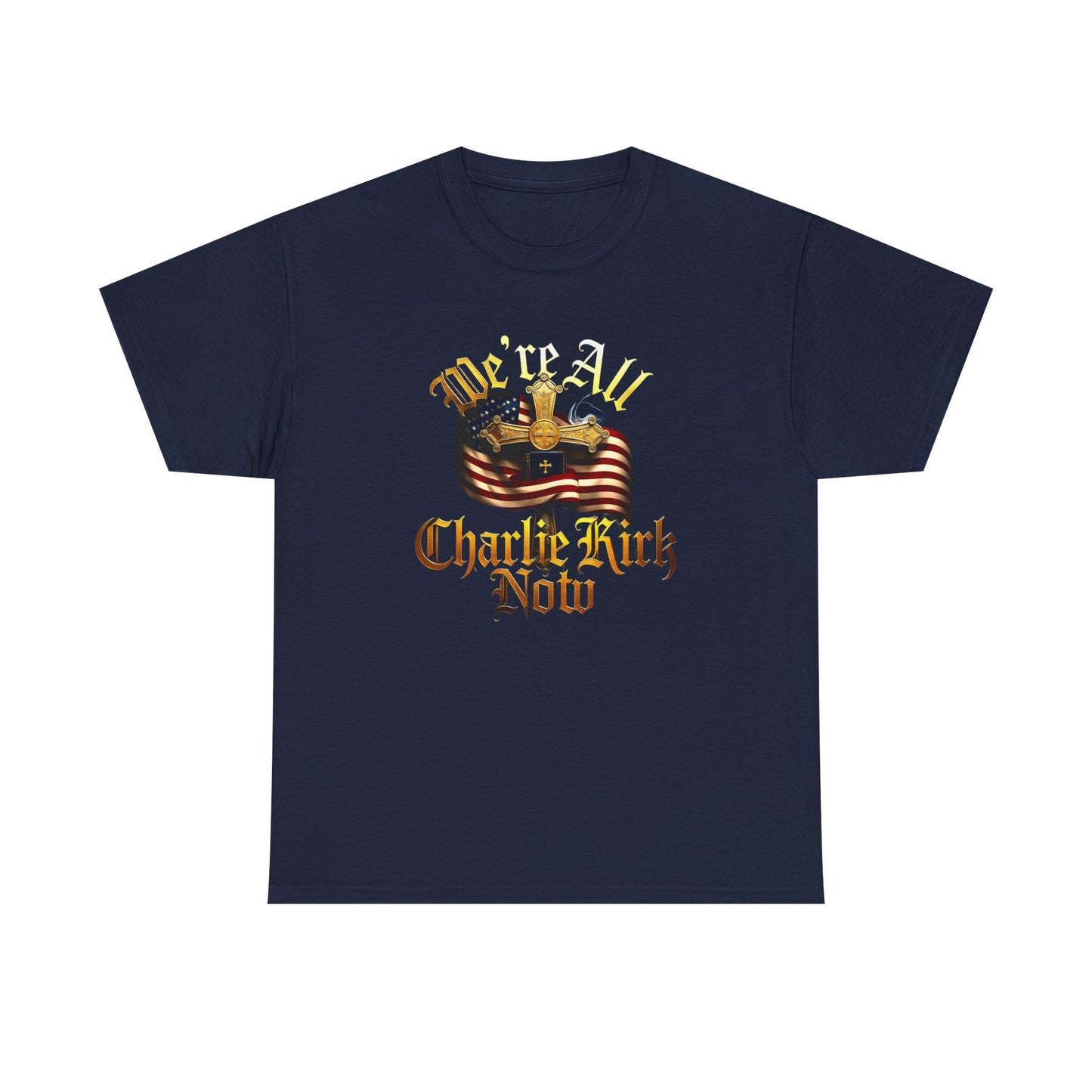 ☆We Are ALL Charlie Kirk NOW☆ Double Sided Patriotic Tribute Tee