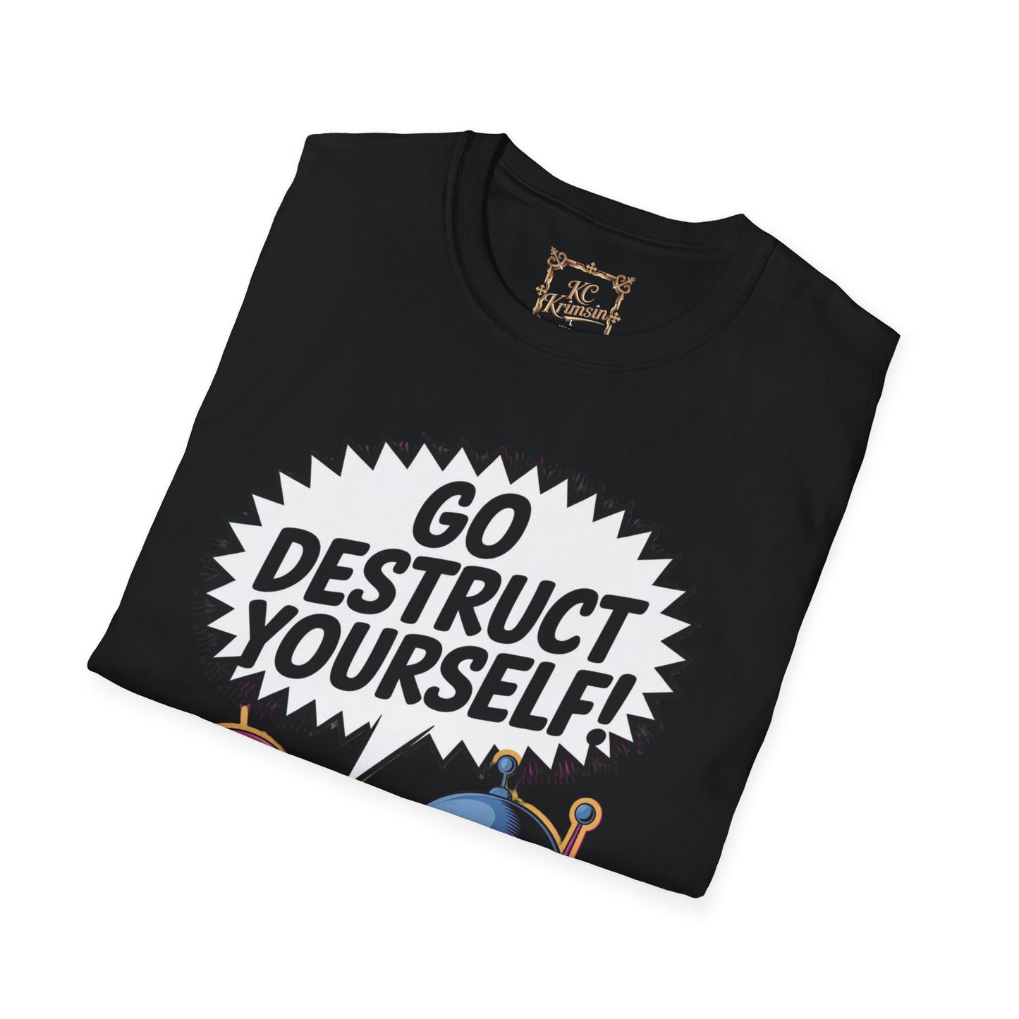 GO DESTRUCT YOURSELF robot tee, Unisex Softstyle T-Shirt