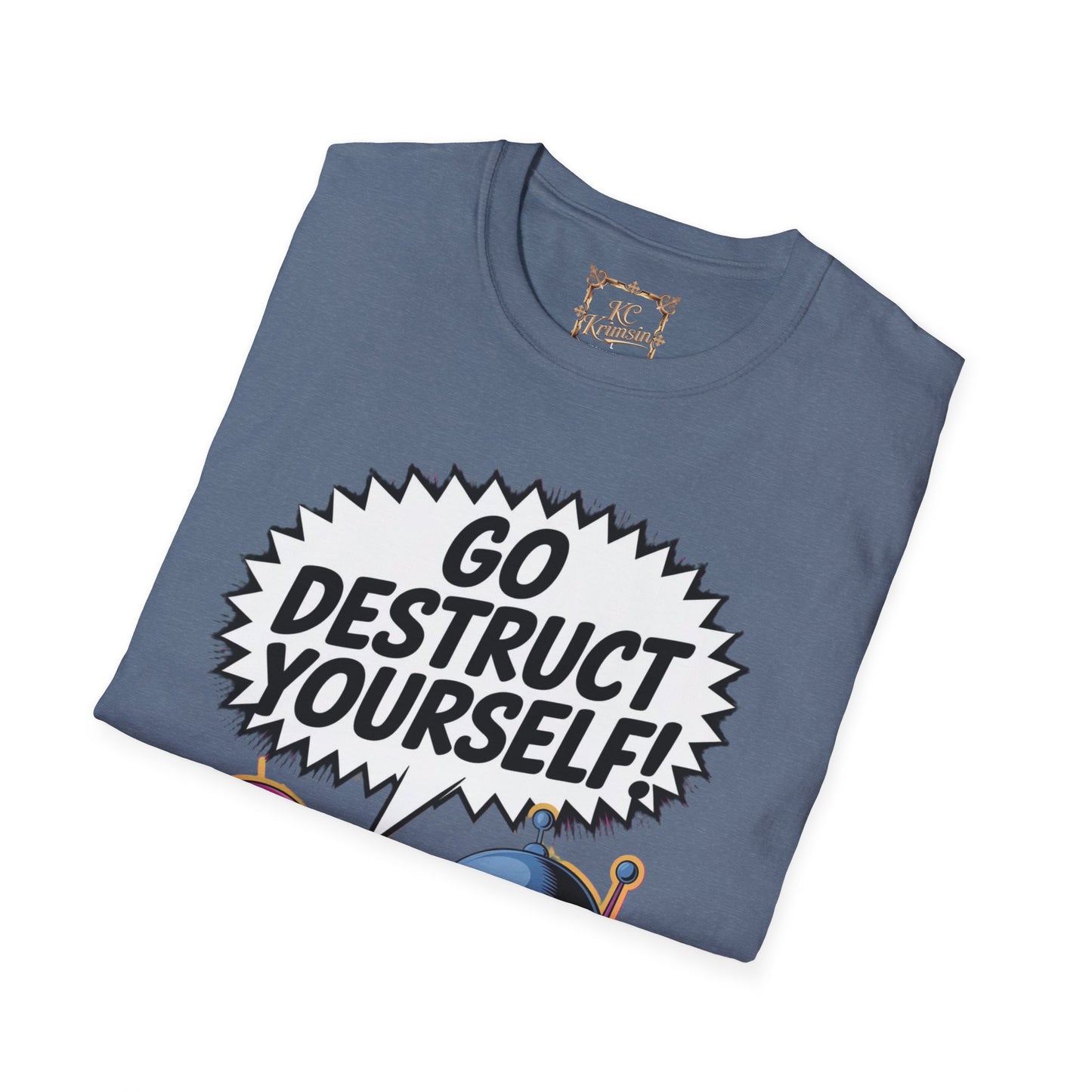 GO DESTRUCT YOURSELF robot tee, Unisex Softstyle T-Shirt