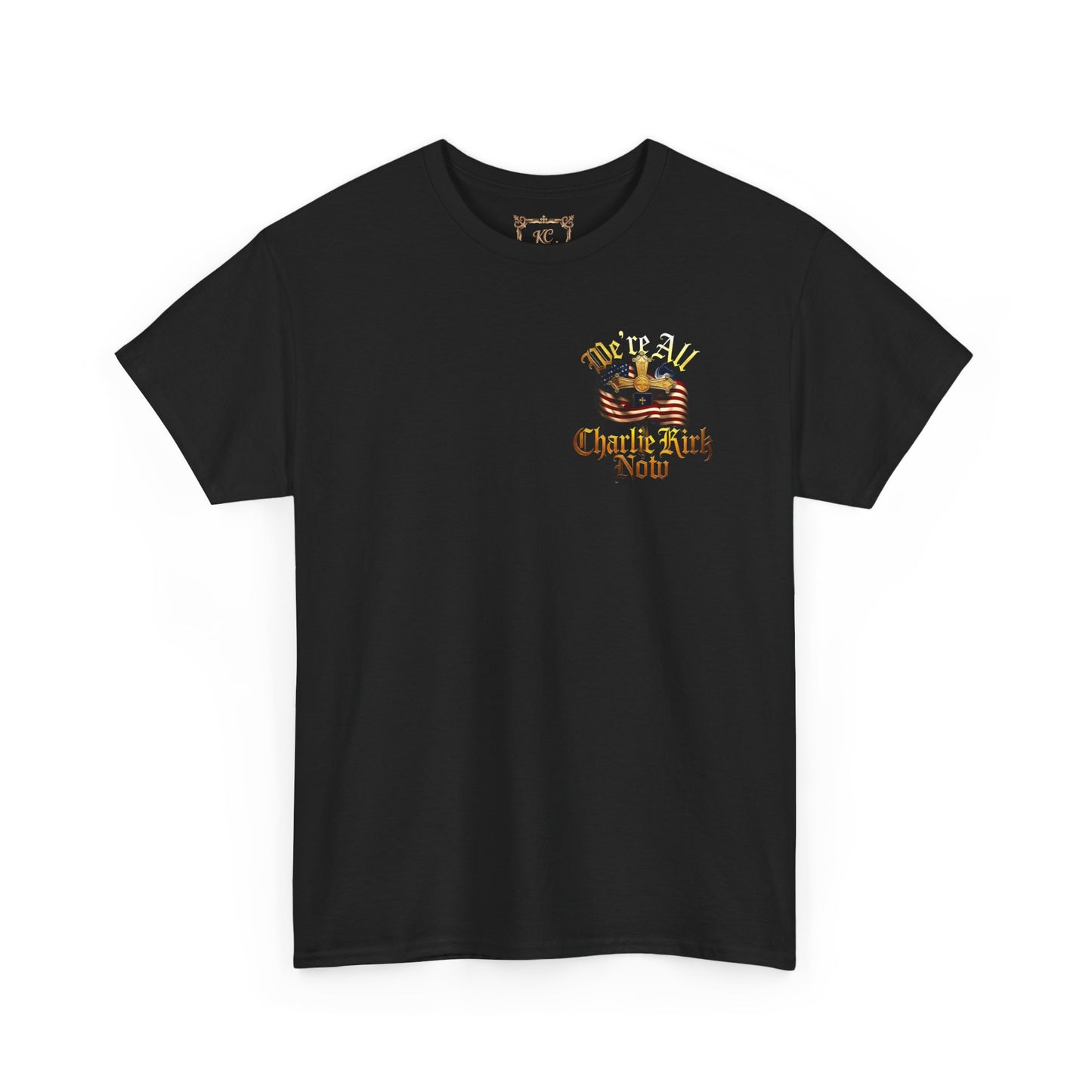 ☆We Are ALL Charlie Kirk NOW☆ Double Sided Patriotic Tribute Tee